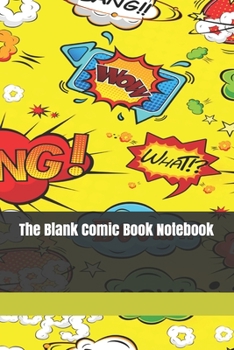 Paperback The Blank Comic Book Notebook: Original Design - Create Your Own Comic Book Strip, Variety of Templates For Comic Book Drawing -[Classic] Book