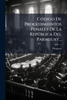 Paperback Código De Procedimientos Penales De La República Del Paraguay... [Spanish] Book