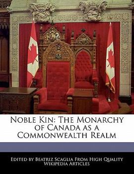 Paperback Noble Kin: The Monarchy of Canada as a Commonwealth Realm Book