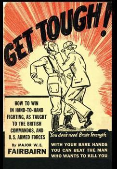 Hardcover Get Tough!: How To Win In Hand To Hand Fighting Book