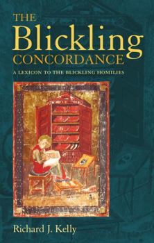 Hardcover The Blickling Concordance: A Lexicon to The Blickling Homilies Book