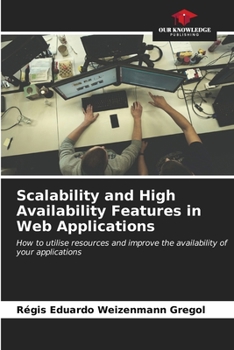 Paperback Scalability and High Availability Features in Web Applications Book