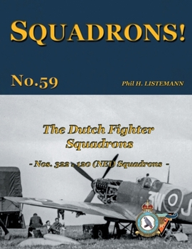 Paperback The Dutch Fighter Squadrons: Nos 322 & 120 (NEI) Squadrons Book