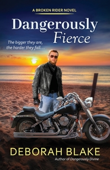 Dangerously Fierce - Book #3 of the Broken Riders