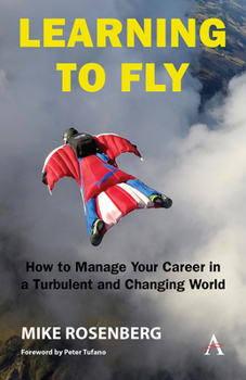 Paperback Learning to Fly: How to Manage Your Career in a Turbulent and Changing World Book