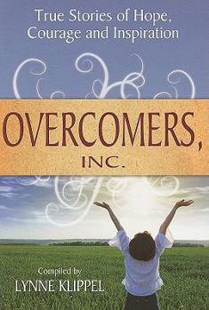 Paperback Overcomers, Inc.: True Stories of Hope, Courage and Inspiration Book