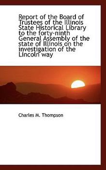 Paperback Report of the Board of Trustees of the Illinois State Historical Library to the Forty-Ninth General Book