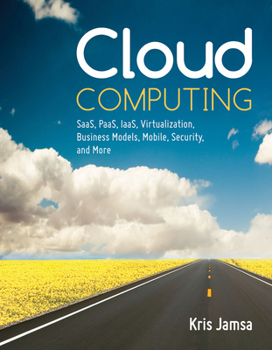Paperback Cloud Computing: Saas, Paas, Iaas, Virtualization, Business Models, Mobile, Security and More Book
