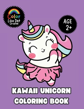 Kawaii Unicorn Coloring Book: Cute, Easy, Simple Unicorn Illustrations For Kids Ages 2+
