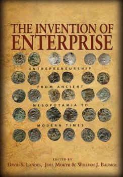 Hardcover The Invention of Enterprise: Entrepreneurship from Ancient Mesopotamia to Modern Times (The Kauffman Foundation Series on Innovation and Entrepreneurship) Book