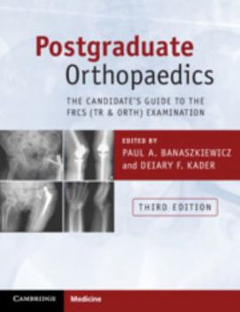 Postgraduate Orthopaedics: The Candidate's Guide to the Frcs (Tr & Orth) Examination