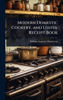 Hardcover Modern Domestic Cookery, and Useful Receipt Book