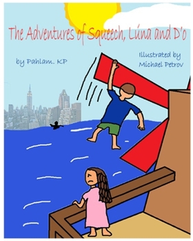 Paperback The Adventures of Squeech, Luna and D'o Book