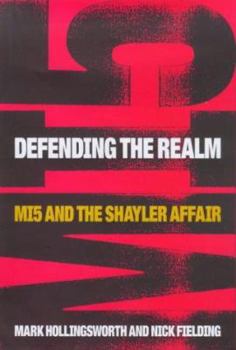 Hardcover Defending the Realm: MI5 and the Shayler Affair: Inside MI5 Book