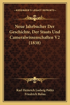 Paperback Neue Jahrbucher Der Geschichte, Der Staats Und Cameralwissenschaften V2 (1838) [German] Book