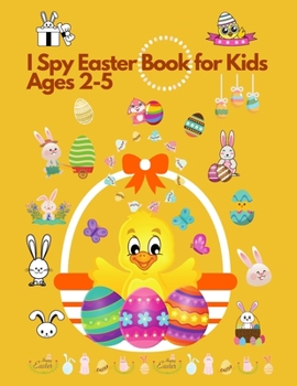 Paperback I spy Easter Book for Kids Ages 2-5: Fun Activity and Guessing Book for Toddlers and Preschoolers. Find Easter Egg, Chick and many more Book