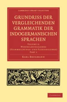 Electronics Grundriss Der Vergleichenden Grammatik Der Indogermanischen Sprachen: Volume 2, Wortbildungslehre (Stammbildungs-Und Flexionslehre), Part 1 [German] Book
