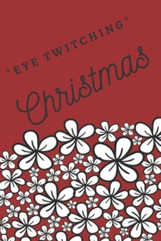 Paperback *Eye Twitching* Christmas (Journal Notebook) for the Holidays Book