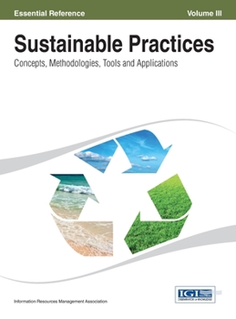 Hardcover Sustainable Practices: Concepts, Methodologies, Tools and Applications ( Volume 3 ) Book