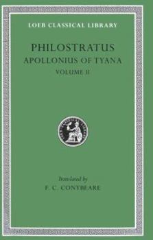 Hardcover The Life of Apollonius of Tyana, Volume II: Books 6-8. Epistles of Apollonius. Eusebius: Treatise Book