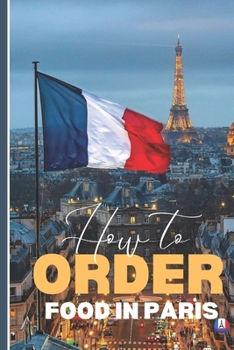 Paperback How To Order Food In Paris Book