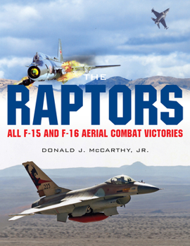 Hardcover The Raptors: All F-15 and F-16 Aerial Combat Victories Book