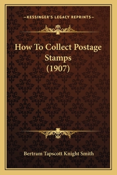 Paperback How To Collect Postage Stamps (1907) Book
