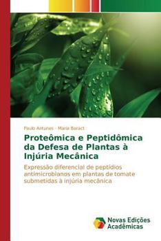 Paperback Proteômica e Peptidômica da Defesa de Plantas à Injúria Mecânica [Portuguese] Book