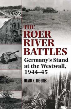 Hardcover Roer River Battles: Germany's Stand at the Westwall, 1944-45 Book