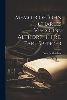Paperback Memoir of John Charles Viscount Althorp, Third Earl Spencer Book
