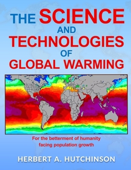 The Science and Technologies of Global Warming: For the betterment of humanity facing population growth