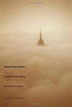 Hardcover Nearest Thing to Heaven: The Empire State Building and American Dreams Book