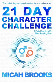 Paperback 21 Day Character Challenge: A Daily Devotional and Bible Reading Plan Book