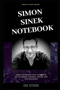 Paperback Simon Sinek Notebook: Great Notebook for School or as a Diary, Lined With More than 100 Pages. Notebook that can serve as a Planner, Journal Book