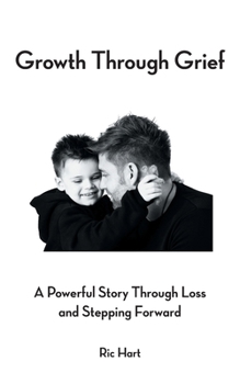 Paperback Growth Through Grief: A Powerful Story Through Loss and Stepping Forward Book