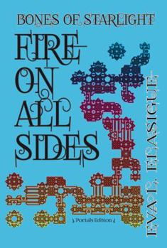Hardcover Bones of Starlight: Fire On All Sides Book