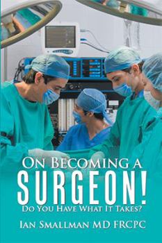 Hardcover On Becoming a Surgeon!: Do You Have What It Takes? Book