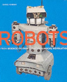 Hardcover Robots: From Science Fiction to Technological Revolution Book