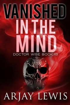 Paperback Vanished In The Mind: Doctor Wise Book 13 Book