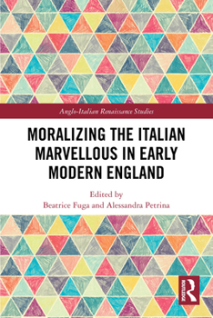 Paperback Moralizing the Italian Marvellous in Early Modern England Book