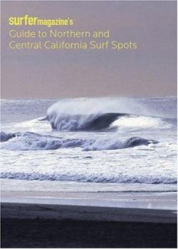 Paperback Surfer Magazine's Guide to Northern and Central California Surf Spots: del Norte - Humboldt - Mendocino - Sonoma - Marin - San Francisco - San Mateo - Book