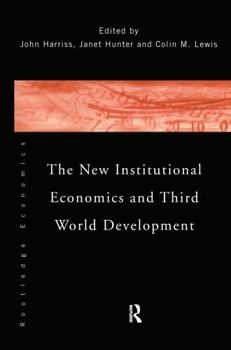 Hardcover The New Institutional Economics and Third World Development Book