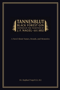 TANNENBLUT - A Novel About Names, Brands, and Memories