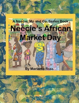 Paperback Neecie's African Market Day: A Heartstone Mindfulness Book