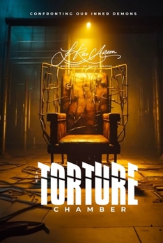The Torture Chamber: Confronting Our Inner Demons