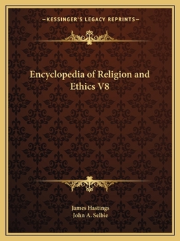 Encyclopaedia of Religion and Ethics: Hymns-Liberty (The Encyclopedia of Religion and Ethics, 7)