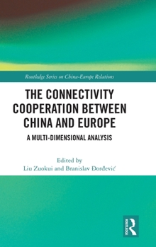 Hardcover The Connectivity Cooperation Between China and Europe: A Multi-Dimensional Analysis Book