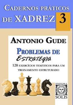 Paperback Cadernos Práticos de Xadrez 3: Problemas de Estratégia [Portuguese] Book