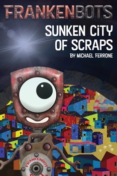 Hardcover Frankenbots: Sunken City of Scraps Book