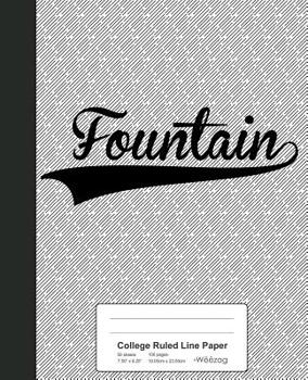 Paperback College Ruled Line Paper: FOUNTAIN Notebook Book